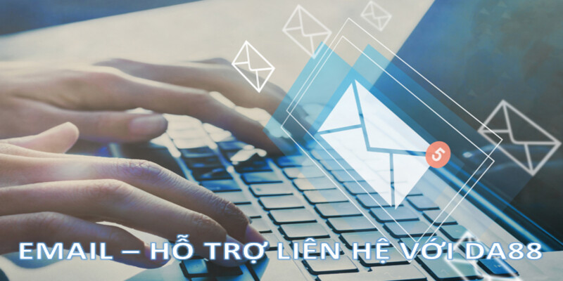 Phương thức gửi Email cũng được nhiều người tin dùng