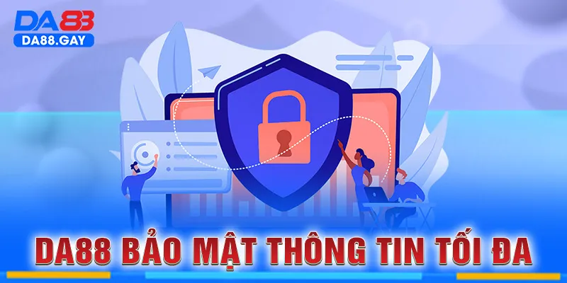 DA88 bảo mật thông tin tối đa